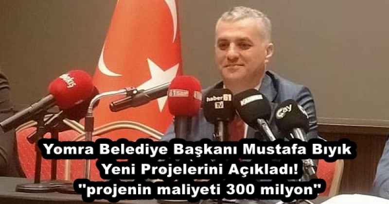 Yomra Belediye Başkanı Mustafa Bıyık Yeni Projelerini Açıkladı! ''projenin maliyeti 300 milyon''