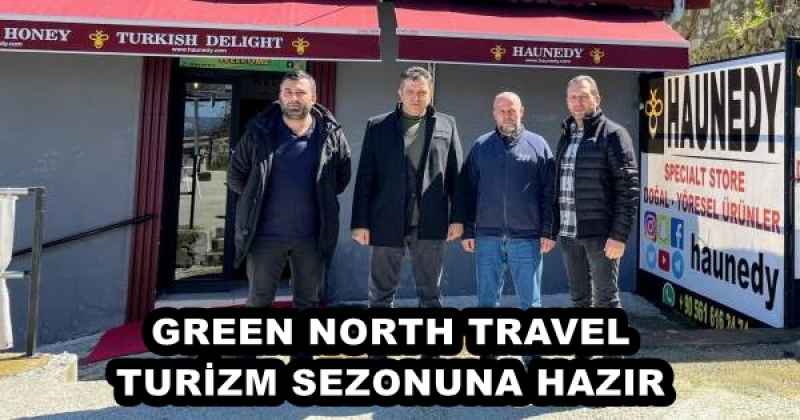 GREEN NORTH TRAVEL TURİZM SEZONUNA HAZIR