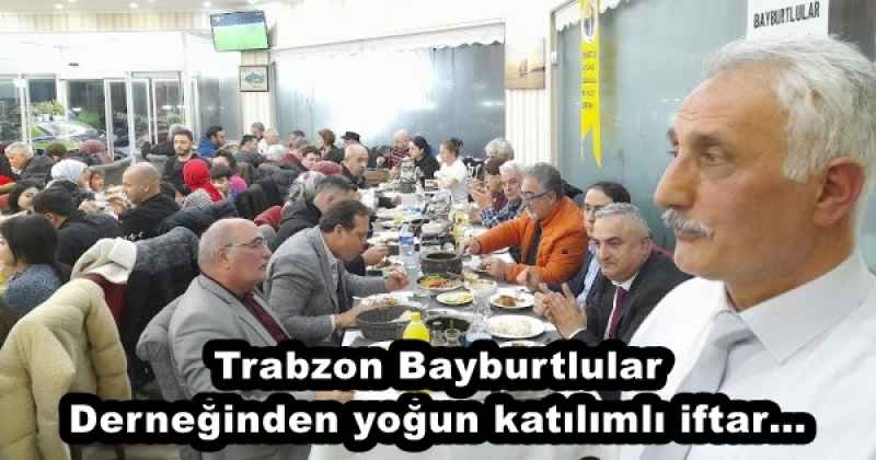 Trabzon Bayburtlular Derneğinden yoğun katılımlı iftar…