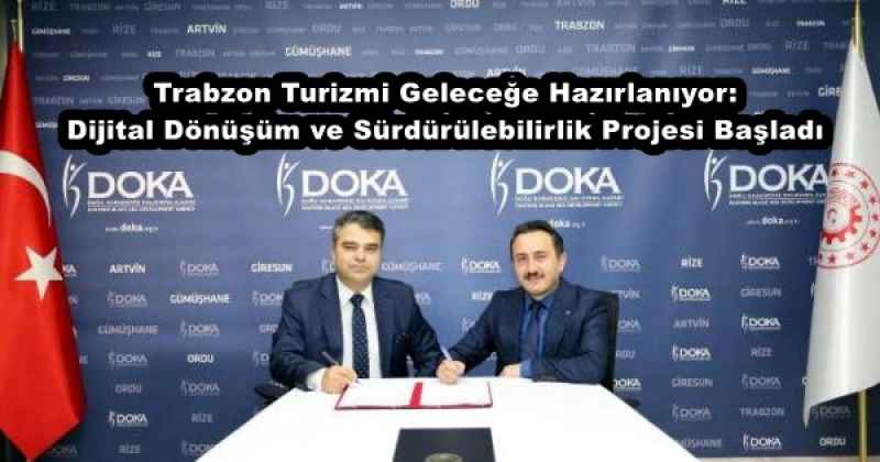 Trabzon Turizmi Geleceğe Hazırlanıyor: Dijital Dönüşüm ve Sürdürülebilirlik Projesi Başladı