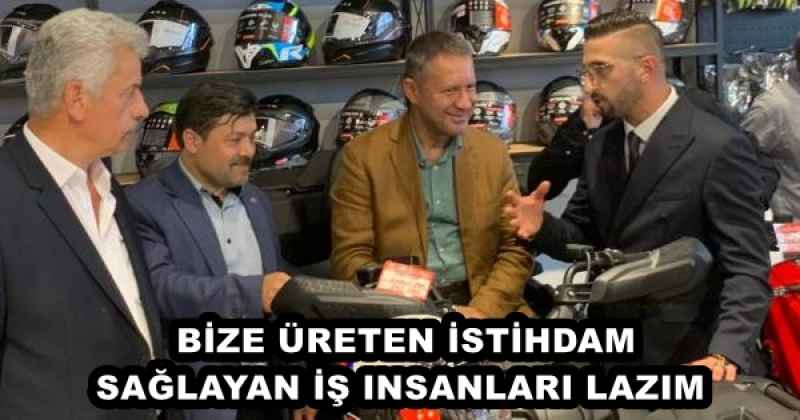 BİZE ÜRETEN İSTİHDAM SAĞLAYAN İŞ INSANLARI LAZIM 