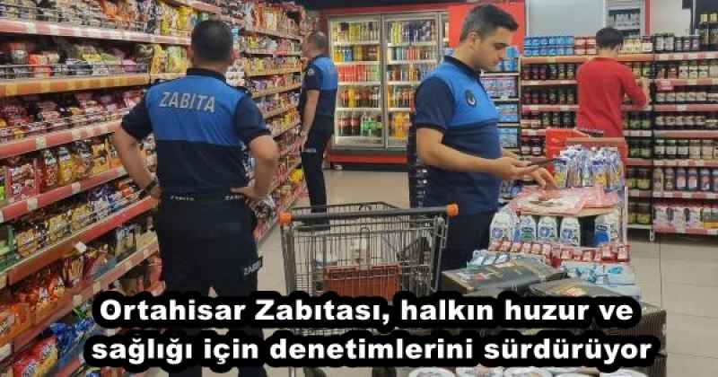 Ortahisar Zabıtası, halkın huzur ve sağlığı için denetimlerini sürdürüyor