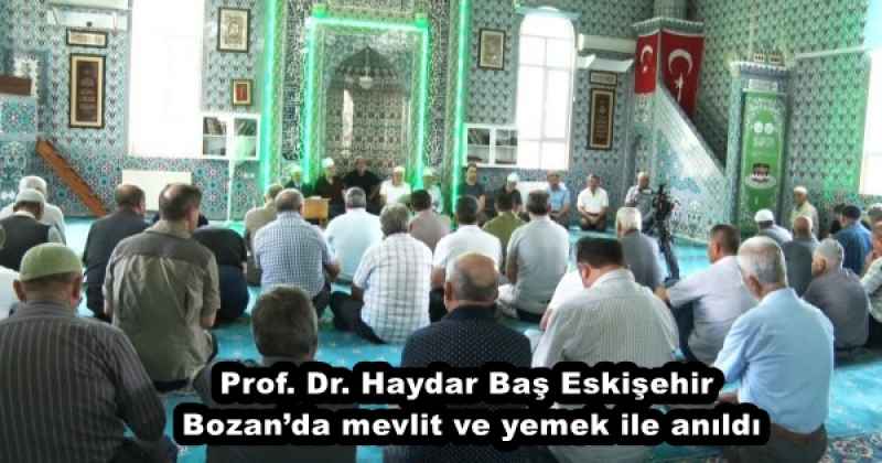 Prof. Dr. Haydar Baş Eskişehir Bozan’da mevlit ve yemek ile anıldı