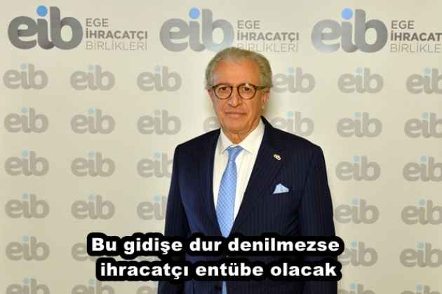 Bu gidişe dur denilmezse ihracatçı entübe olacak