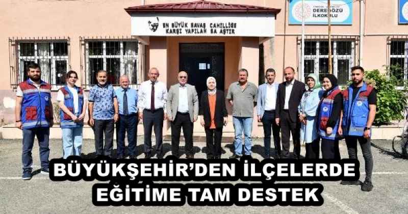 BÜYÜKŞEHİR’DEN İLÇELERDE EĞİTİME TAM DESTEK