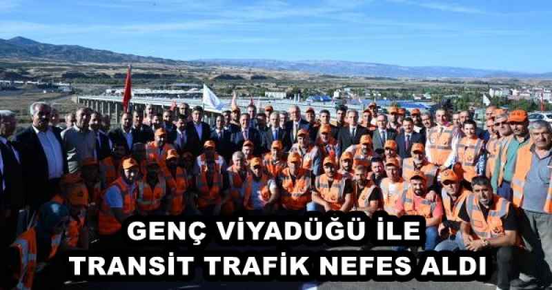 GENÇ VİYADÜĞÜ İLE TRANSİT TRAFİK NEFES ALDI