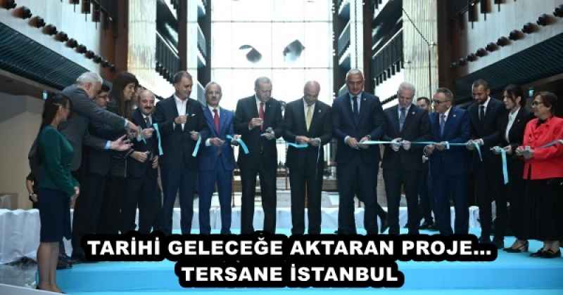 TARİHİ GELECEĞE AKTARAN PROJE…TERSANE İSTANBUL