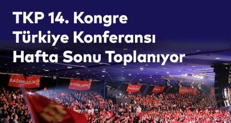 TKP 14. Kongre Türkiye Konferansı Hafta Sonu Toplanıyor