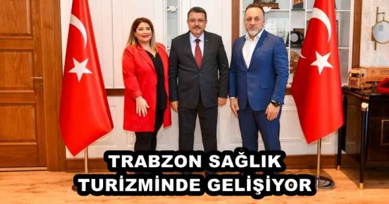 TRABZON SAĞLIK TURİZMİNDE GELİŞİYOR