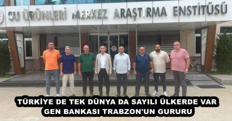 TÜRKİYE DE TEK DÜNYA DA SAYILI ÜLKERDE VAR  GEN BANKASI TRABZON'UN GURURU