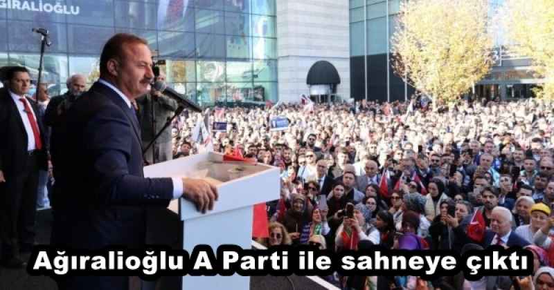 Ağıralioğlu A Parti ile sahneye çıktı