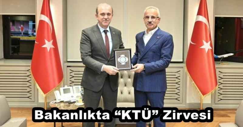 Bakanlıkta “KTÜ” Zirvesi