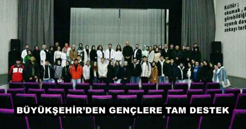 BÜYÜKŞEHİR’DEN GENÇLERE TAM DESTEK