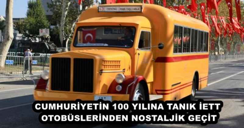 CUMHURİYETİN 100 YILINA TANIK İETT OTOBÜSLERİNDEN NOSTALJİK GEÇİT