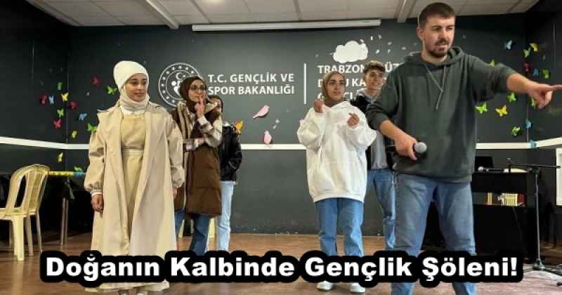 Doğanın Kalbinde Gençlik Şöleni!