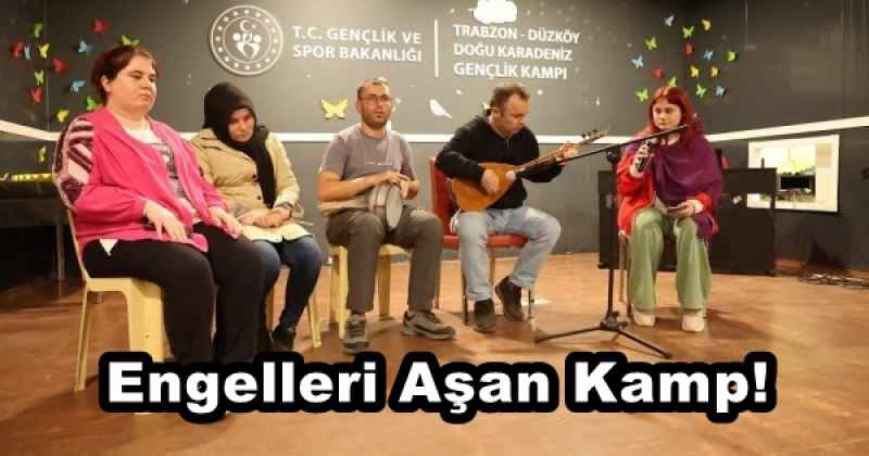 Engelleri Aşan Kamp!