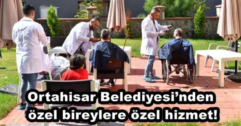 Ortahisar Belediyesi’nden özel bireylere özel hizmet!