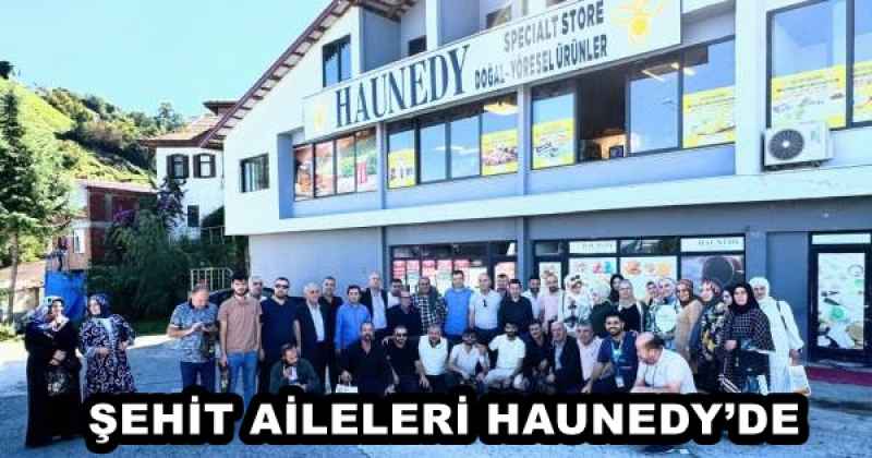 ŞEHİT AİLELERİ HAUNEDY’DE