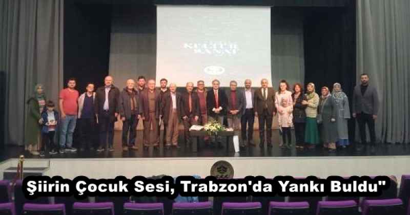 Şiirin Çocuk Sesi, Trabzon'da Yankı Buldu"