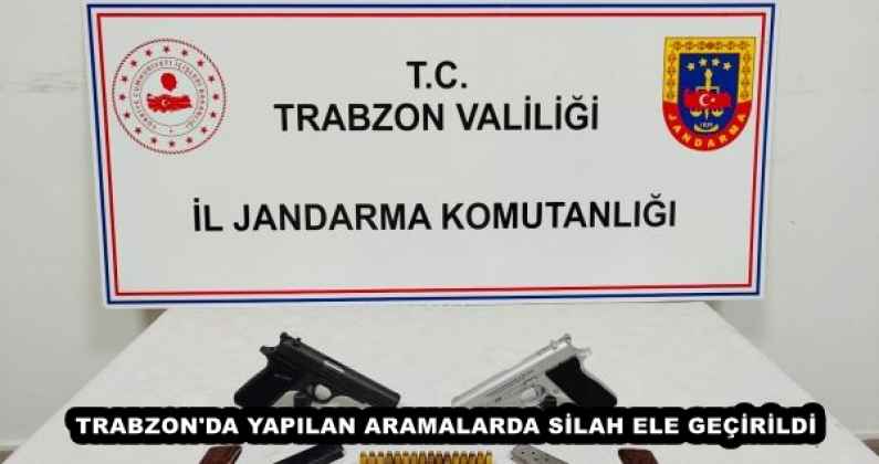 TRABZON'DA YAPILAN ARAMALARDA SİLAH ELE GEÇİRİLDİ