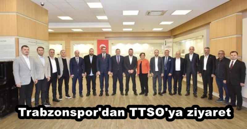 Trabzonspor'dan TTSO'ya ziyaret