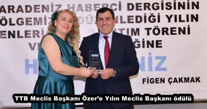 TTB Meclis Başkanı Özer’e Yılın Meclis Başkanı ödülü