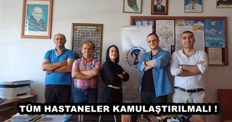 TÜM HASTANELER KAMULAŞTIRILMALI !