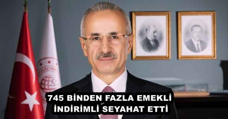 745 BİNDEN FAZLA EMEKLİ İNDİRİMLİ SEYAHAT ETTİ