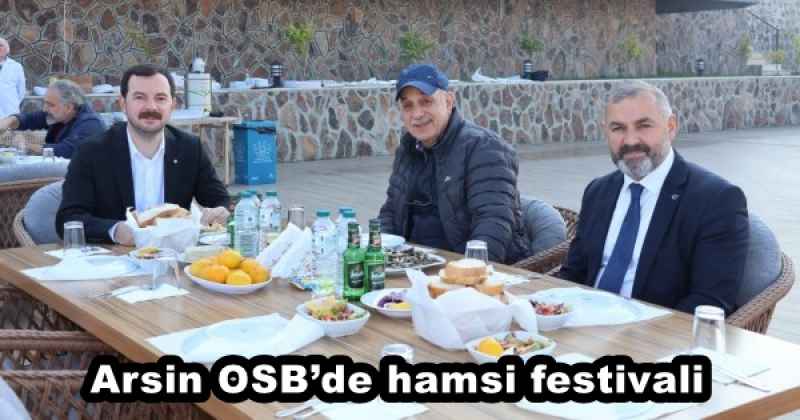 Arsin OSB’de hamsi festivali