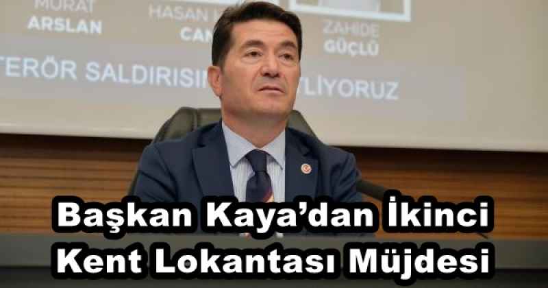 Başkan Kaya’dan İkinci Kent Lokantası Müjdesi