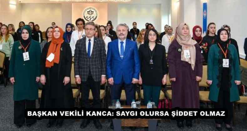 BAŞKAN VEKİLİ KANCA: SAYGI OLURSA ŞİDDET OLMAZ