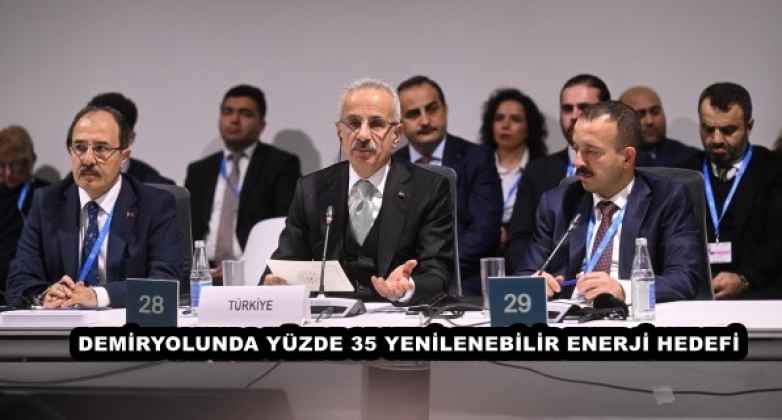 DEMİRYOLUNDA YÜZDE 35 YENİLENEBİLİR ENERJİ HEDEFİ