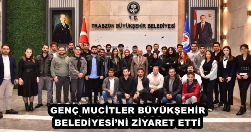 GENÇ MUCİTLER BÜYÜKŞEHİR BELEDİYESİ’Nİ ZİYARET ETTİ