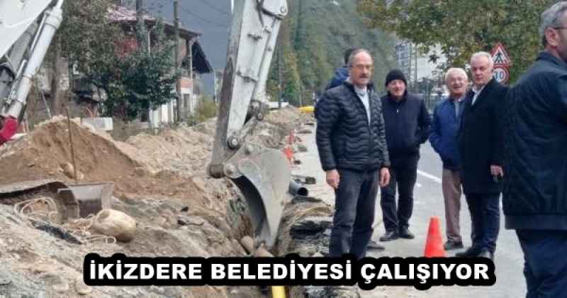 İKİZDERE BELEDİYESİ ÇALIŞIYOR