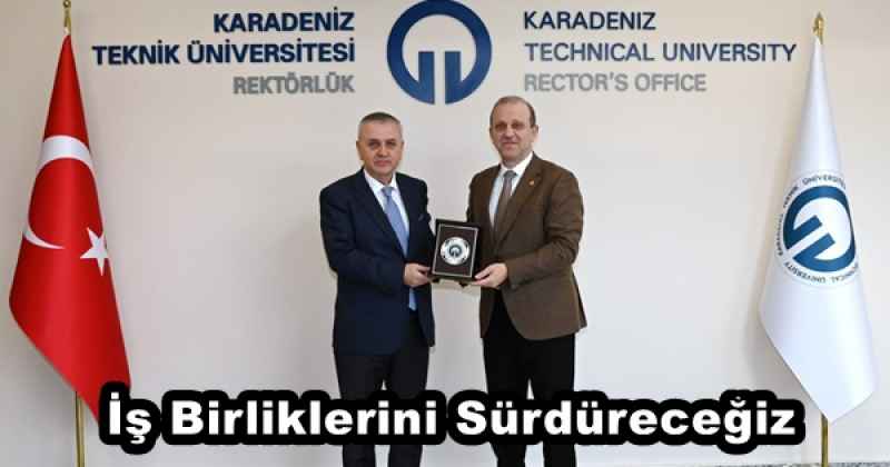 İş Birliklerini Sürdüreceğiz