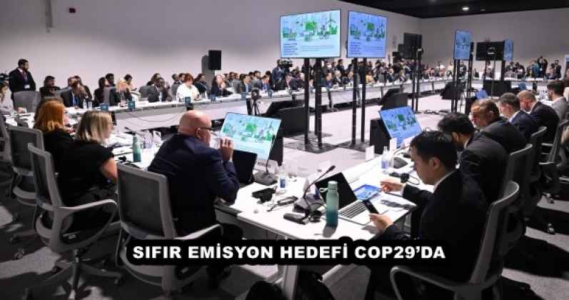 SIFIR EMİSYON HEDEFİ COP29’DA