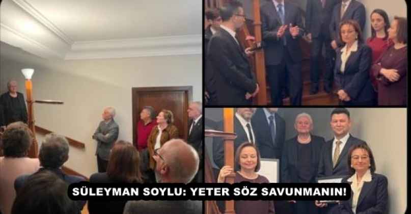 SÜLEYMAN SOYLU: YETER SÖZ SAVUNMANIN!