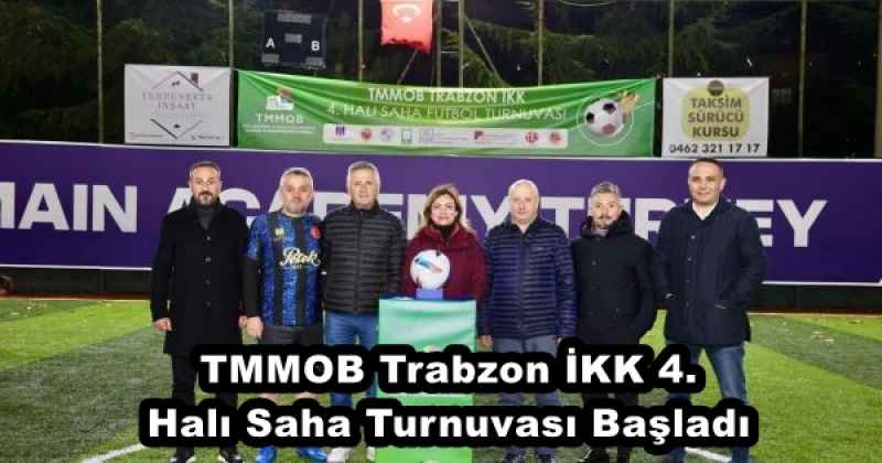 TMMOB Trabzon İKK 4. Halı Saha Turnuvası Başladı