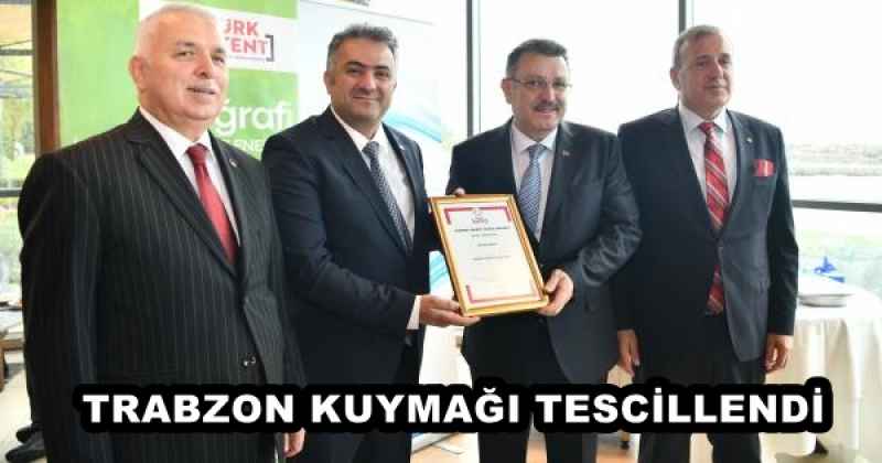 TRABZON KUYMAĞI TESCİLLENDİ