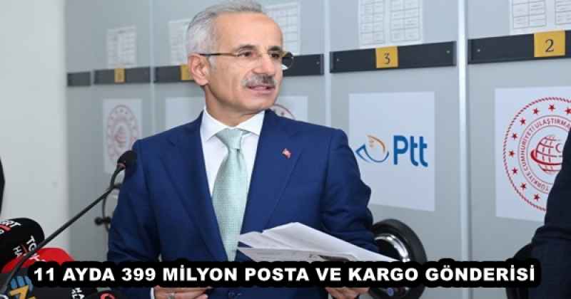 11 AYDA 399 MİLYON POSTA VE KARGO GÖNDERİSİ