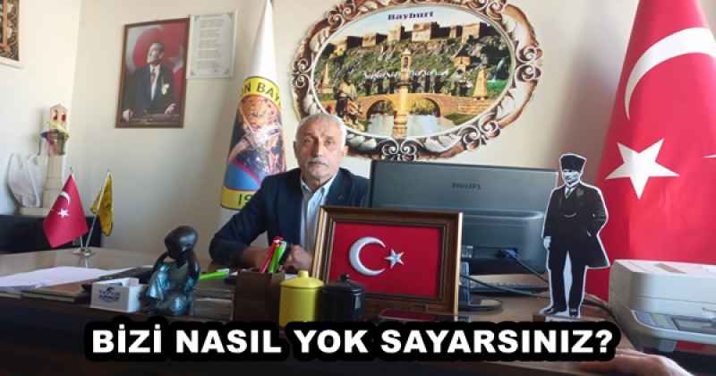 BİZİ NASIL YOK SAYARSINIZ? 