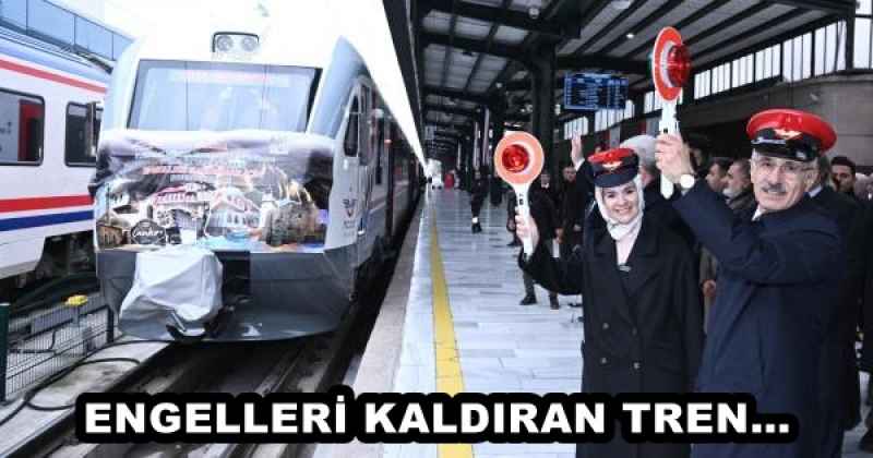 ENGELLERİ KALDIRAN TREN…