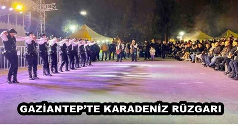 GAZİANTEP’TE KARADENİZ RÜZGARI