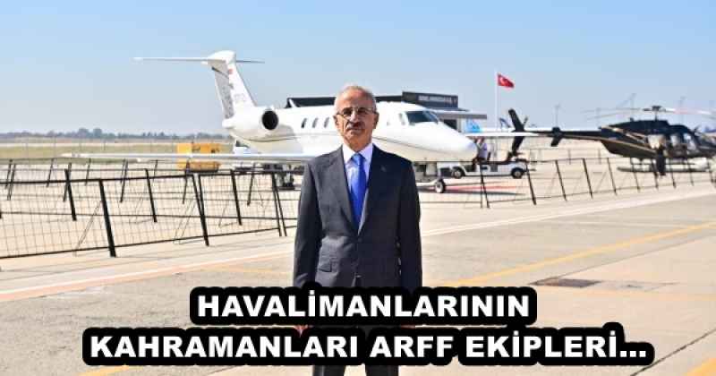 HAVALİMANLARININ KAHRAMANLARI ARFF EKİPLERİ…