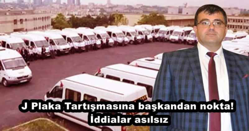 J Plaka Tartışmasına başkandan nokta! İddialar asılsız