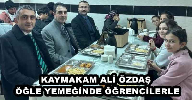 KAYMAKAM ALİ ÖZDAŞ ÖĞLE YEMEĞİNDE ÖĞRENCİLERLE