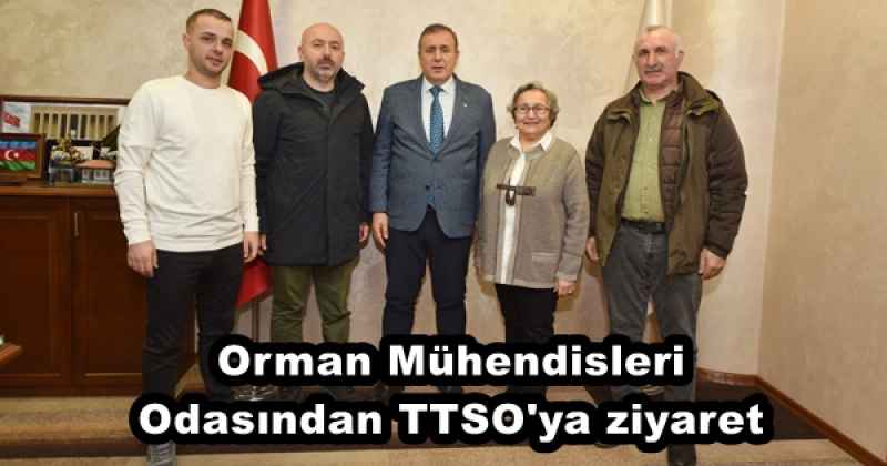 Orman Mühendisleri Odasından TTSO'ya ziyaret