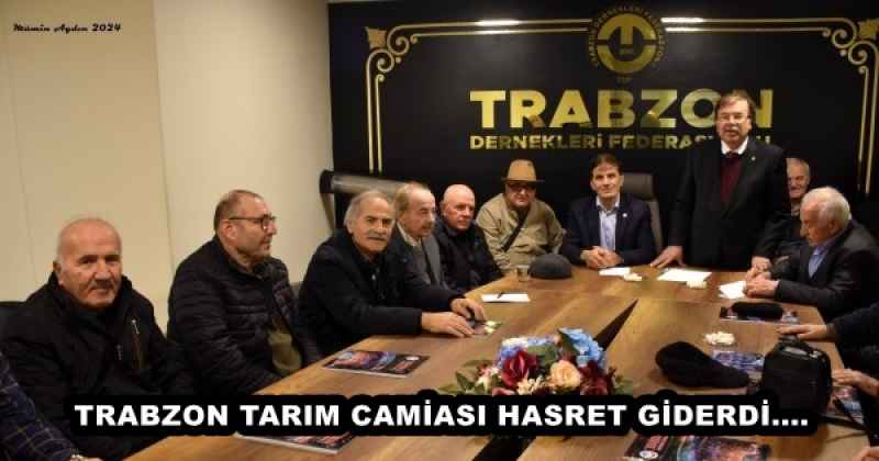 TRABZON TARIM CAMİASI HASRET GİDERDİ....