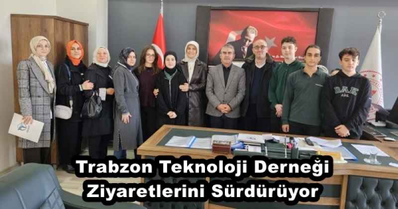 Trabzon Teknoloji Derneği Ziyaretlerini Sürdürüyor