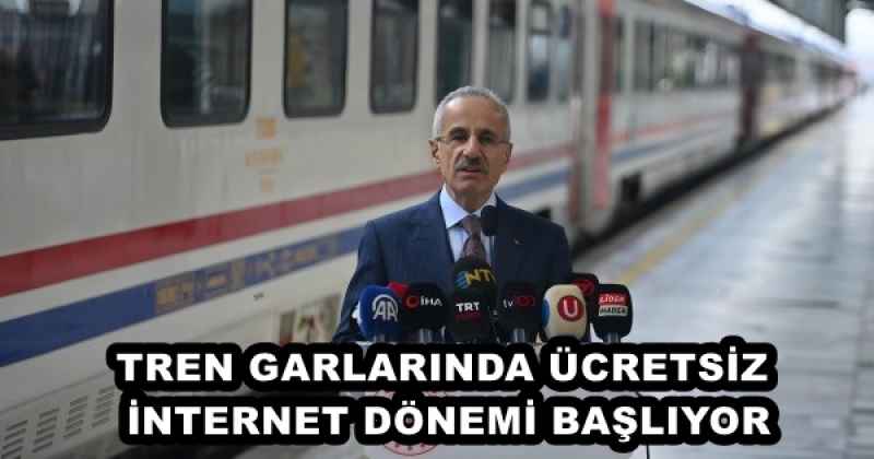 TREN GARLARINDA ÜCRETSİZ İNTERNET DÖNEMİ BAŞLIYOR